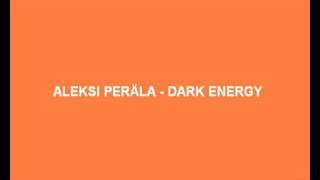Aleksi Perälä - Dark Energy