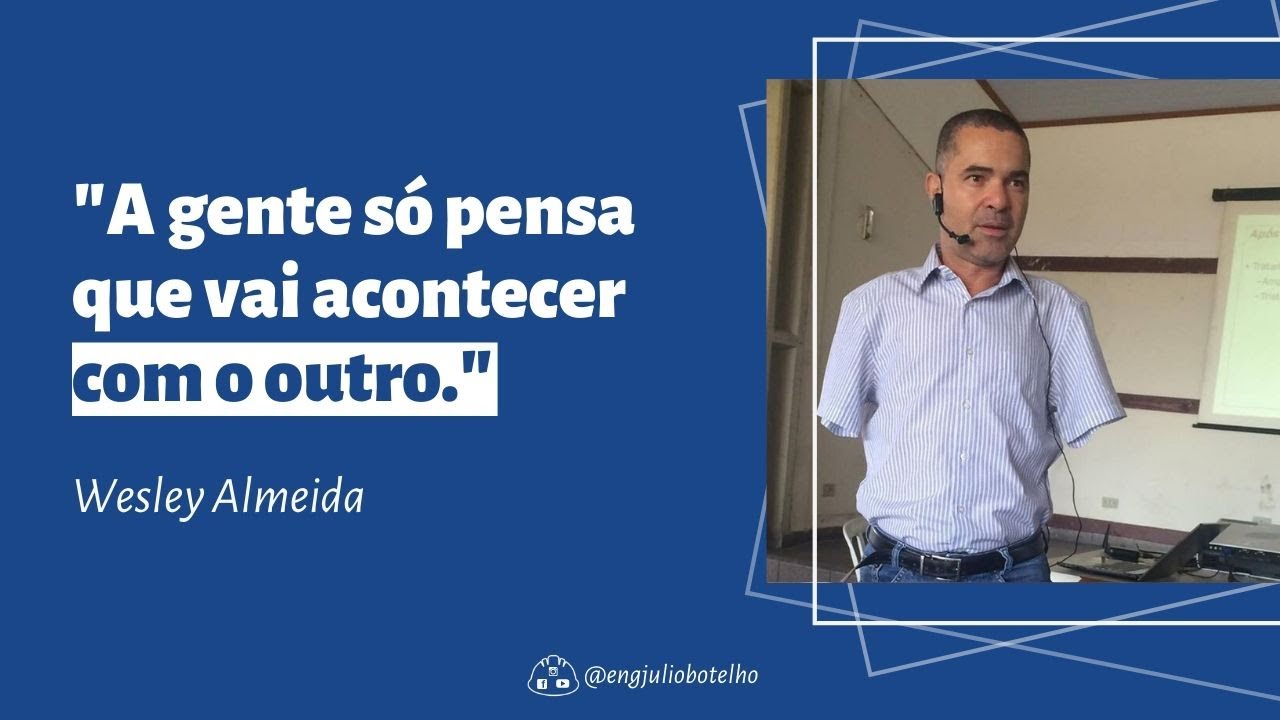 SEGURANÇA DO TRABALHO: NUNCA PENSAMOS QUE PODE ACONTECER COM NÓS