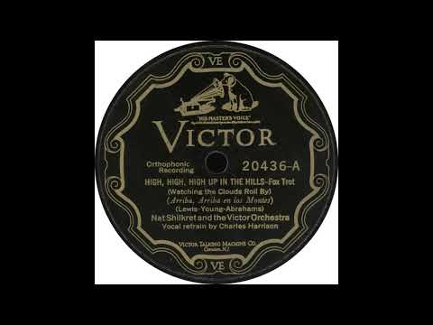 Victor 20436 A – High, High, High Up In The Hills (Watching The Clouds Roll By) - Nat Shilkret