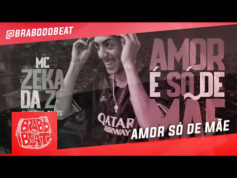 MC Zeka da ZS - Amor é Só de Mãe