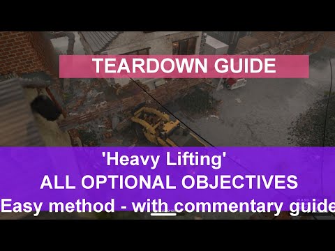 Teardown Guide - "Heavy Lifting" with ALL optional objectives - the easy way