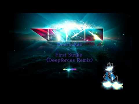 Deerockaz - First Strike (Deepforces Remix)