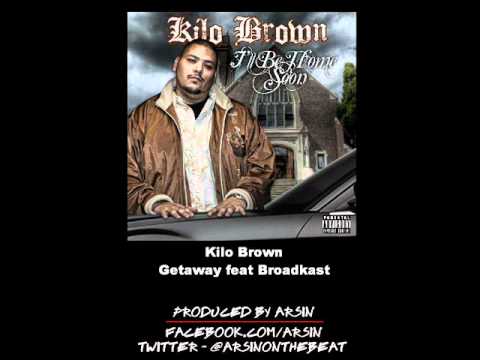 Kilo Brown - Getaway feat Broadkast [Produced by ARSIN]
