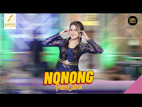 PUTRI CEBRET  - NONONG - SING NONONG DUDU BATHUK E (DP MUSIK OFFICIAL)