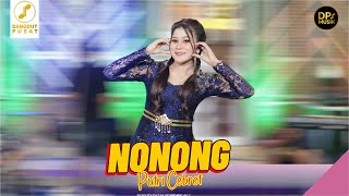 Download lagu PUTRI CEBRET  - NONONG - SING NONONG DUDU BATHUK E (DP MUSIK ) mp3