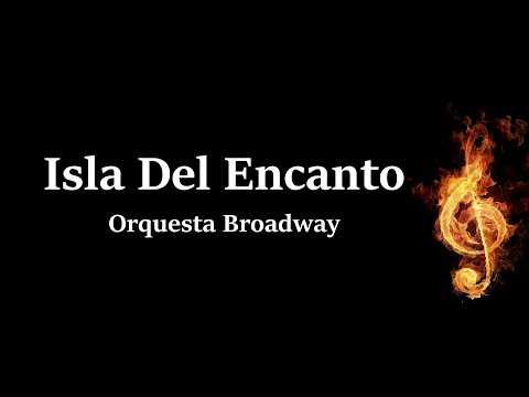 Isla Del Encanto Orquesta Broadway Letra