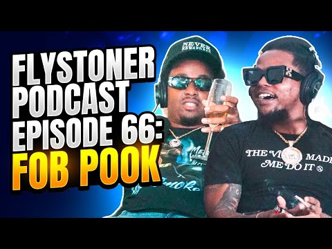 Flystoner Podcast Episode 66: Ft FOB Pook