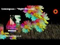 Lemongrass - Night Blossom (Official Video)