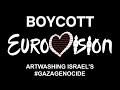 BOYCOTT Eurovision Over Gaza and Palestine