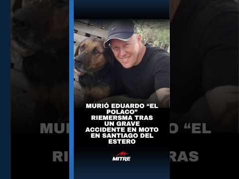 Murió Eduardo “El Polaco” Riemersma tras un grave accidente en moto en Santiago del Estero