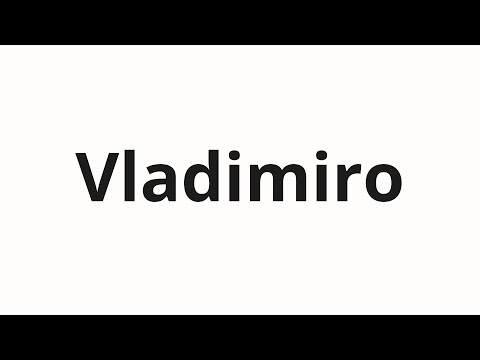 How to pronounce Vladimiro