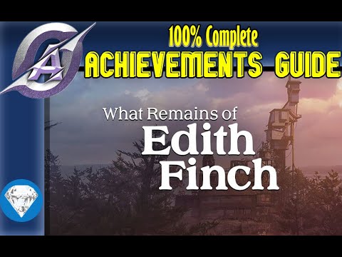 WHAT REMAINS OF EDITH FINCH | Fast Achievements Guide | 100% Walkthrough