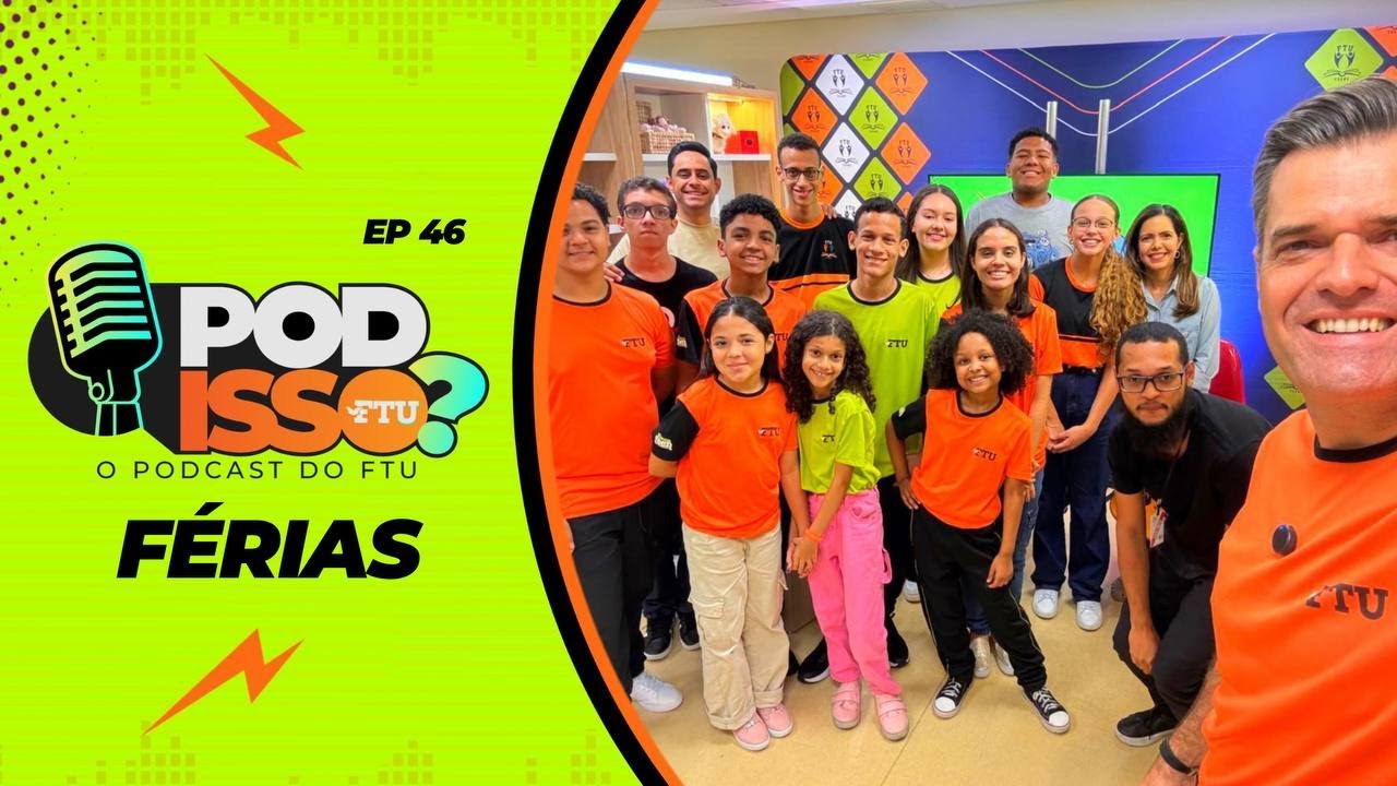 POD ISSO FTU? EP46 - FÉRIAS