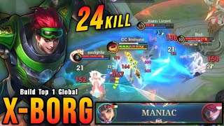 24 Kills + MANIAC!! Unkillable X Borg Monster EXP Laner - Build Top 1 Global X Borg ~ MLBB
