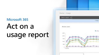 Act on a usage report in Microsoft 365