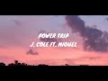 Power Trip J Cole Ft Miguel Lyrics