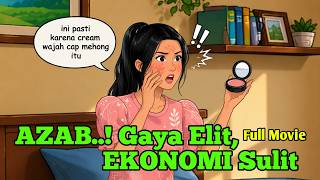 Download lagu AZAB.! Gaya Elit, Ekonomi Sulit (full movie) | CERITA GHANI | CERITA INSPIRATIF mp3