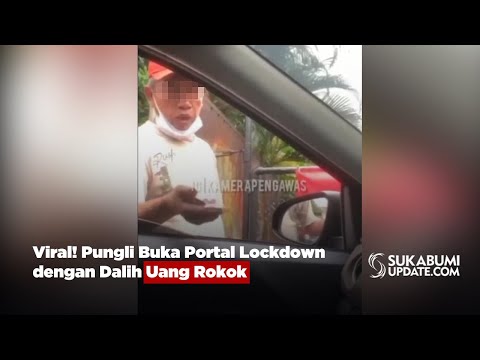 Viral! Pungli Buka Portal Lockdown dengan Dalih Uang Rokok