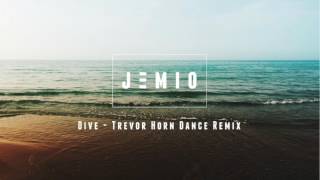 JEMIO - Dive (Trevor Horn Dance Remix)