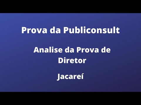 Prova da Publiconsult - Jacareí - Cargo Diretor - Análise da prova.