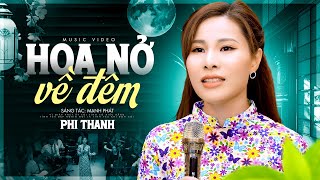 Hoa Nở Về Đêm - Phi Thanh (Official MV) 