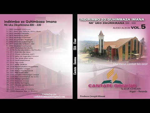 Volume 5 Indirimbo zo Guhimbaza Imana nk'uko zikurikirana, 300 - 330 by Cantate Domino