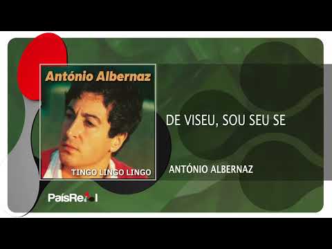 António Albernaz - De Viseu, Sou Seu Se