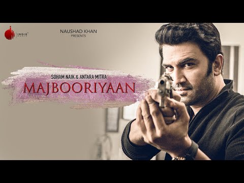 Majbooriyaan - Latest Hit Song 2018 | Soham Naik & Antara Mitra | Naushad Khan