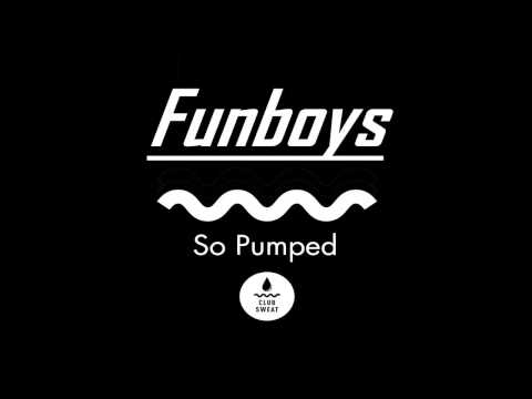 Funboys - So Pumped
