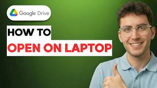 How to Open Google Drive on Laptop [2026 Full Guide]