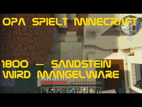 Opa spielt Minecraft 1800 – Sandstein wird Mangelware
