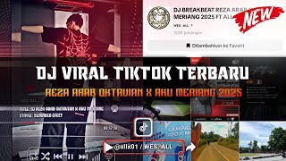 Download lagu DJ REZA ARAB X AKU MERIANG BREAKBEAT 2025 BY WES ALL mp3
