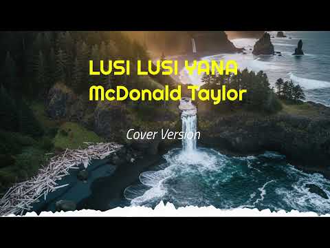 LUSI LUSI YANA - McDonald Taylor || Cover Version
