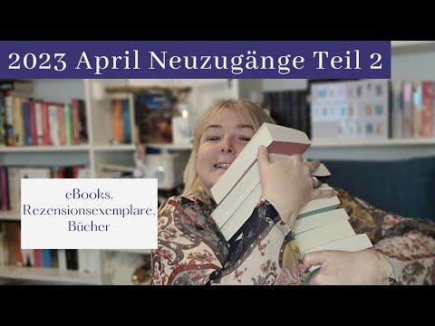 2023 April Neuzgänge Teil 2 / Rezensionsexemplare / eBooks / Bücher