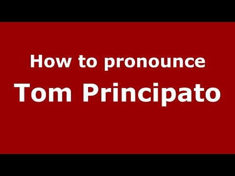How to pronounce Tom Principato (American English/US)  - PronounceNames.com