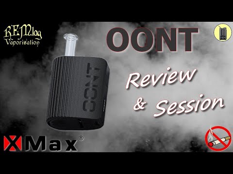 OONT, Review & Test Vapeur, Vaporisateur X-Max, Avis