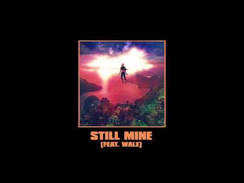 ELHAE - Still Mine (Feat. Wale) [Official Audio]