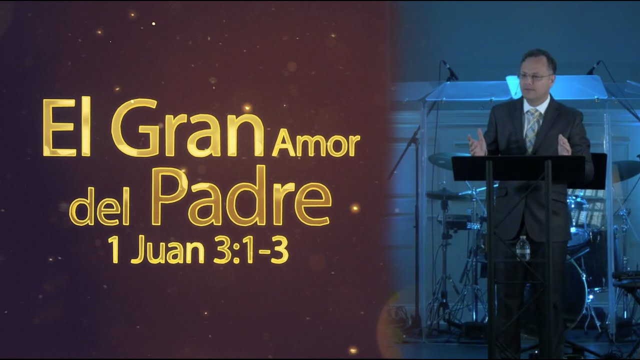 El Gran Amor del Padre - 1 Juan 3:1-3
