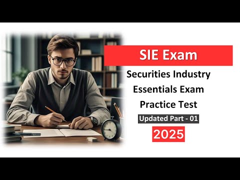 SIE Exam Practice Test 2025 – Updated Questions & Answers to Pass the Securities Industry Essentials