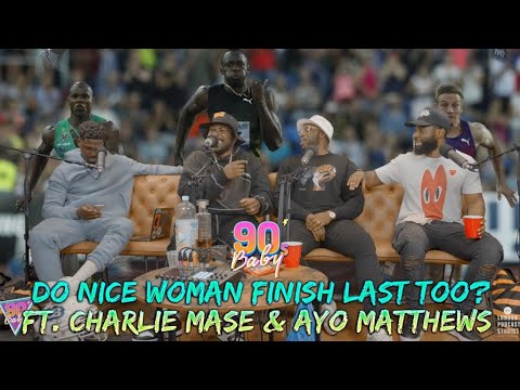 Do Nice Women Finish Last Too? Ft. Charlie Mase & Ayo Matthews (Hoil Boys) | The 90s Room