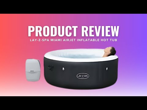 Lay-Z-Spa Miami AirJet Inflatable Hot Tub [Review] Watch Before You Buy #inflatablehottub