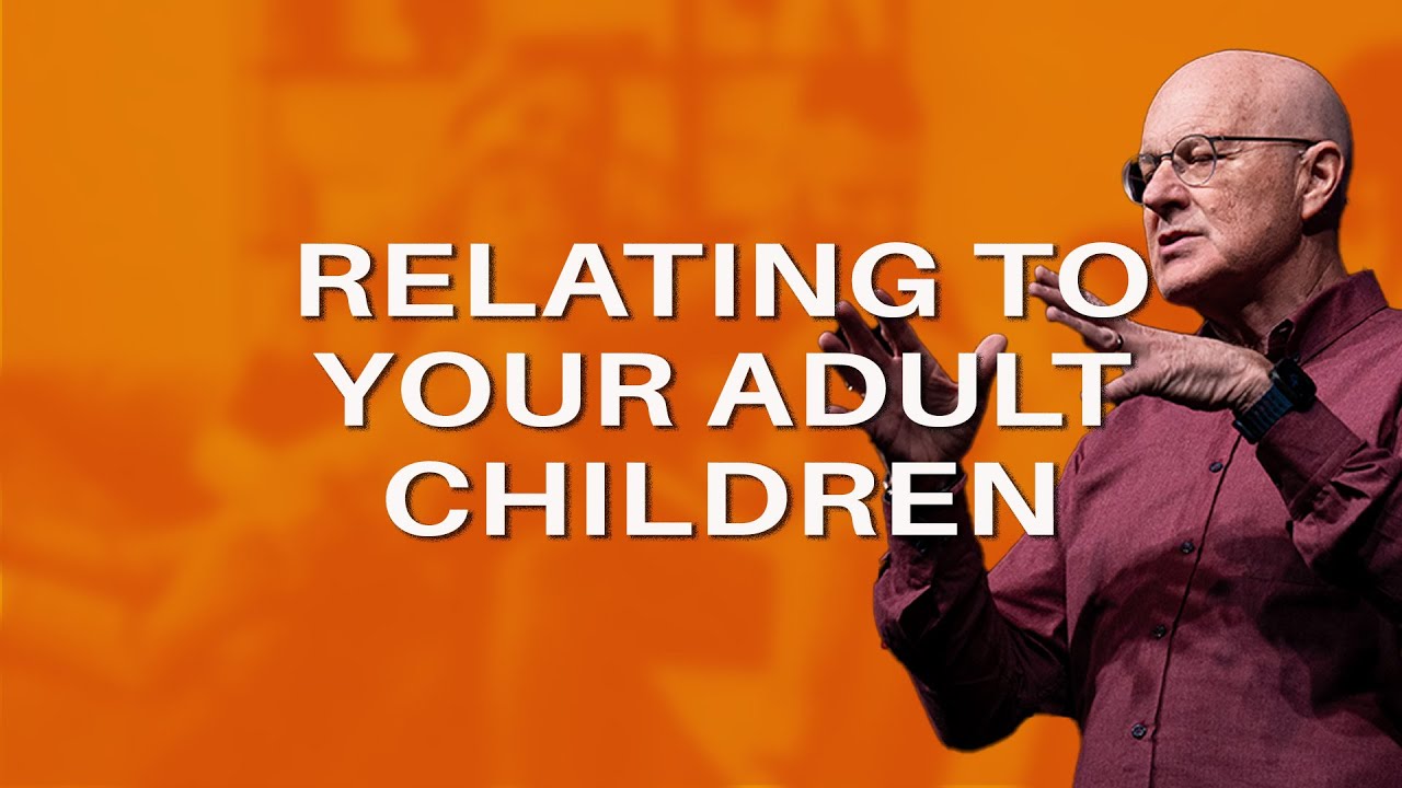 Relating to Your Adult Children | Pastor Danny Tice