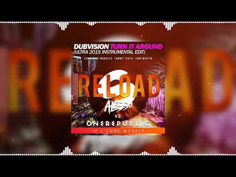 Turn It Around vs If I Lose Myself vs Reload (Alesso Mashup) - DubVision vs Alesso vs OneRepublic...