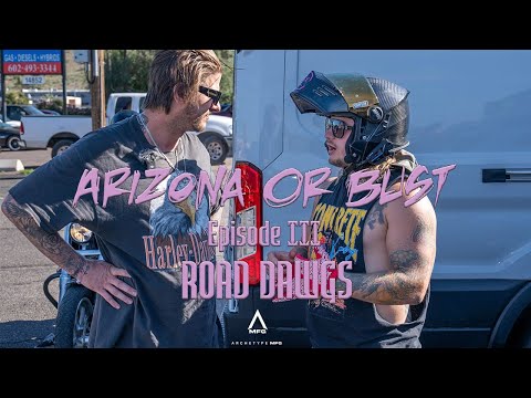 Arizona or Bust - Road Dawgs- Episode III