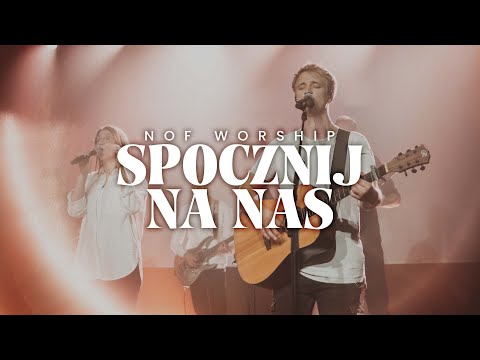 Spocznij Na Nas (Rest On Us) | NOF Worship | Michał Król