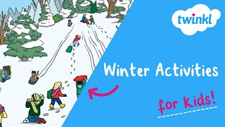 Things to Do in Winter for Kids | Fun and Easy Winter Activities | Twinkl USA