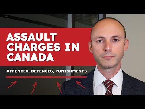 Assault Charges in Canada: Offences, Defences, Punishments
