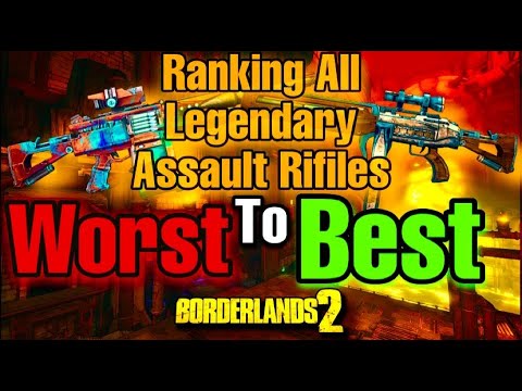 Bordelands 2 | Ranking All Legendary Assault Rifiles from Worst To Best