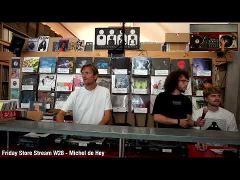 Friday Store Stream W28 - Michel de Hey