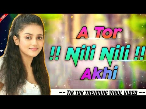 Tor nili nili akhi jadu kari dela dj song ,tor nili nili akhi mp3 song ,tor nili nili akhi tik tok